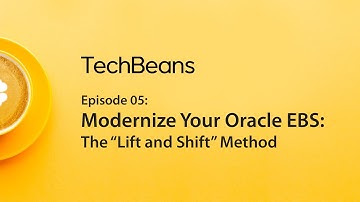 Modernize Your Oracle EBS: The “Lift and Shift” Method