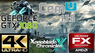 Cemu 1.7.5 Petreon - 4K - Xenoblade Chronicles X - Gtx 1060 6Gb - Fx-6300