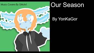 Glitchi Covers: Our Season