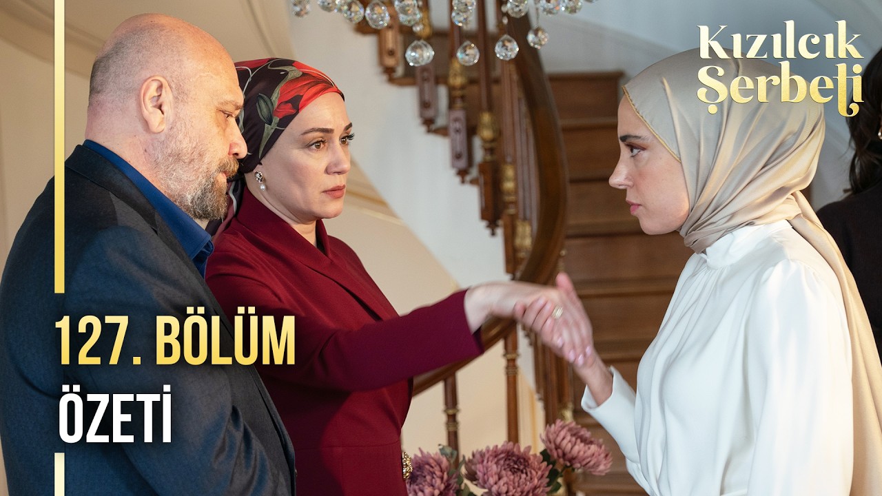 Kızılcık Şerbeti 127. Bölüm Özeti @Show TV