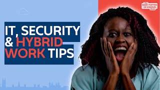 IT & Security Tips For Your Hybrid Working Strategy #EP2