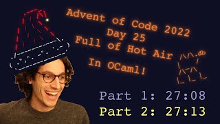 Advent of Code 2022 Day 25 in OCaml: Full of Hot Air (27:08/27:13)