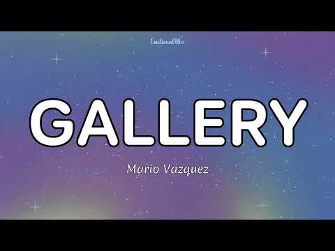 Gallery || Mario Vazquez (Lyrics)