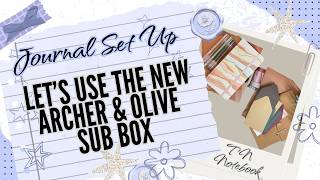 Let's Use Items from the Archer & Olive Summer Sub Box [New Creative Journal Set Up]