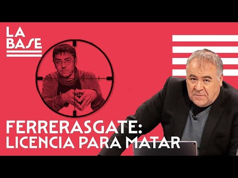 La Base #90 - FerrerasGate: licencia para matar