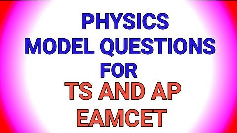PHYSICS MODEL PAPERS FOR TS AND AP EAMCET EXAM.