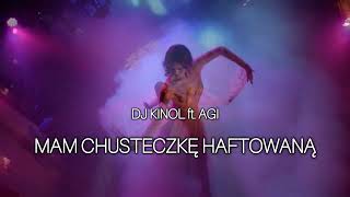 Dj Kinol ft. Agi - Mam chusteczkę haftowaną