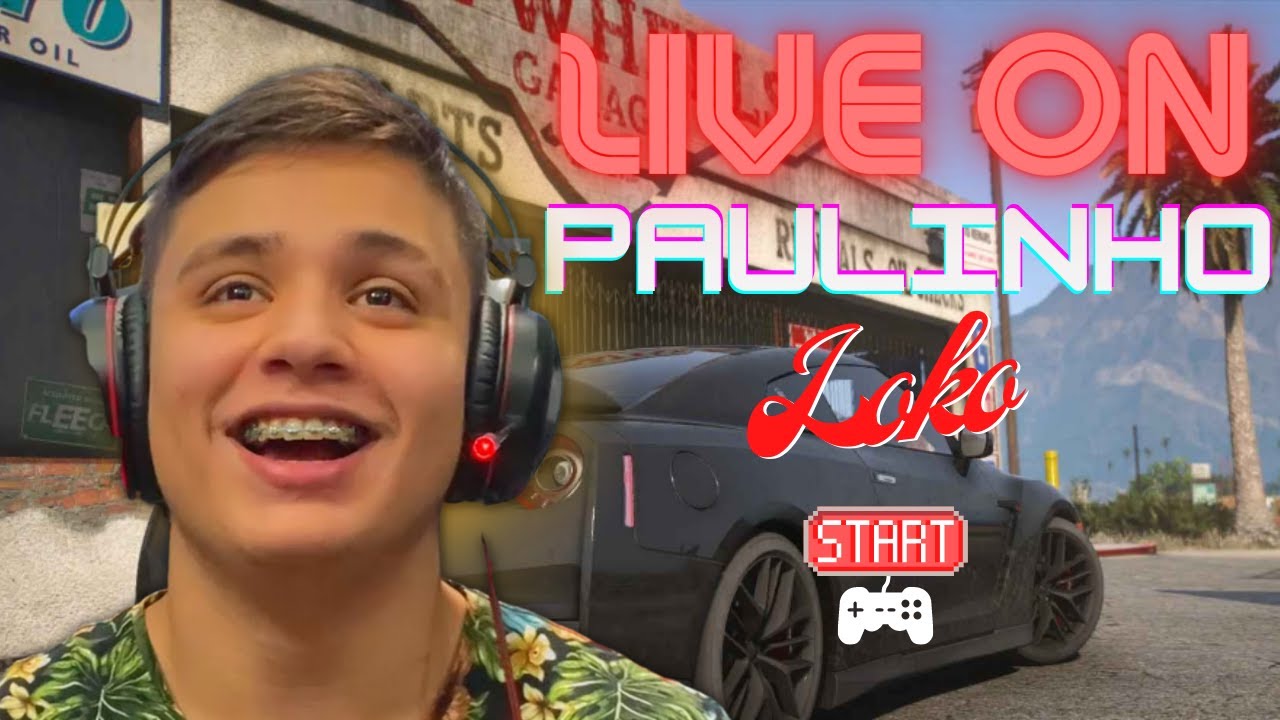 PAULINHO O LOKO LIVE COMPLETA / GTA RP🔴 - YouTube