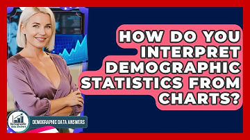 How Do You Interpret Demographic Statistics From Charts? - Demographic Data Answers