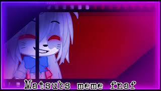 ・Matsubs meme ・fnaf security breach ・ft. Vanny and glamrocks・
