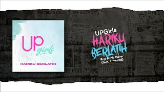 Download lagu UPGirls - Hariku Berlatih (Pop Punk Cover) feat. Unwntd