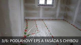 Dřevostavba Všestary 3/6: Podlahový EPS+fasáda