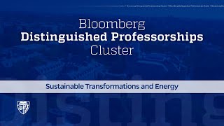 Bloomberg Distinguished Professorships - Sustainable Transformations and Energy Cluster