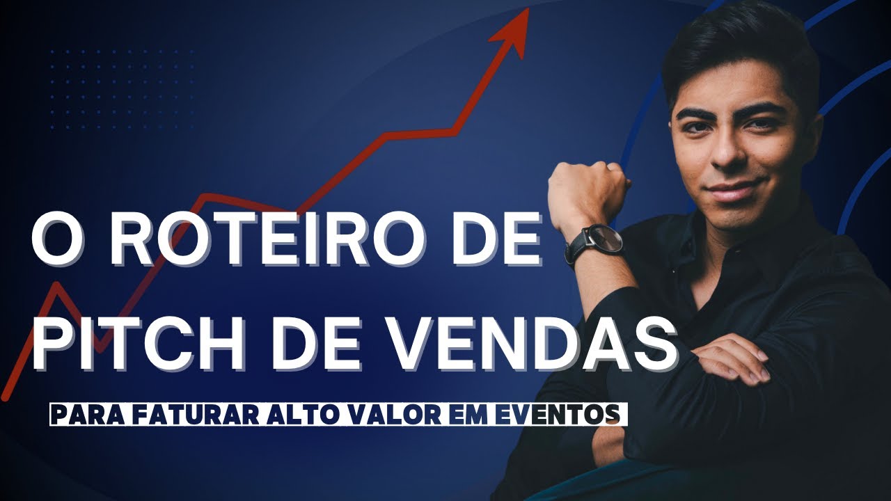 O ROTEIRO DE PITCH PARA FATURAR ALTO VALOR EM EVENTOS - YouTube