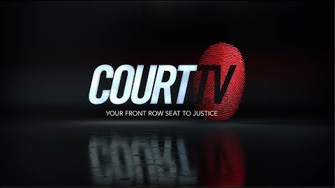 COURT TV - Your Front Row Seat to Justice