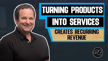 Turning Products Into Services Creates Recurring Revenue
