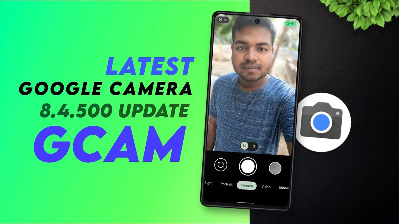 📷Google Camera 8.4.500 New Update | Fix Front Flashlight | GCam 8.4.500 Latest Update