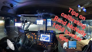 Tips on calibrating Rand McNally 1050 trucker Gps