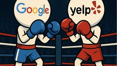 Google vs. Yelp Reviews