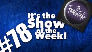 The Fantasticks – Show of the Week #78