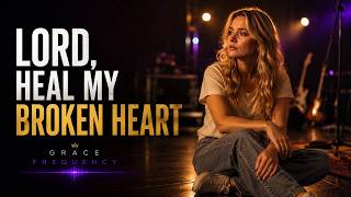 Lord, Heal My Broken Heart | Healing Worship Music