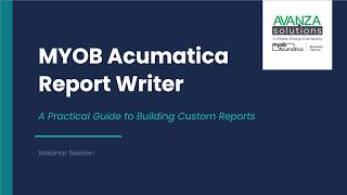 How to Use the MYOB Acumatica Report Writer (Parameters, Joins, Expressions &amp; More)