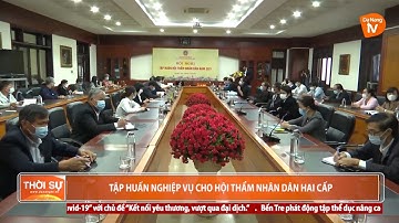 TẬP HUẤN NGHIỆP VỤ CHO HỘI THẨM NHÂN DÂN HAI CẤP