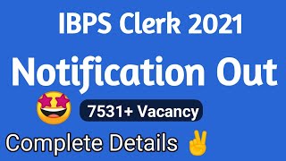 IBPS Clerk Notification Out 2021 | 7531 Post | Full Details