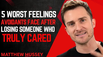 5 Worst Feelings Avoidants Face After Losing Someone Who Truly Cared | Matthew Hussey Motivation