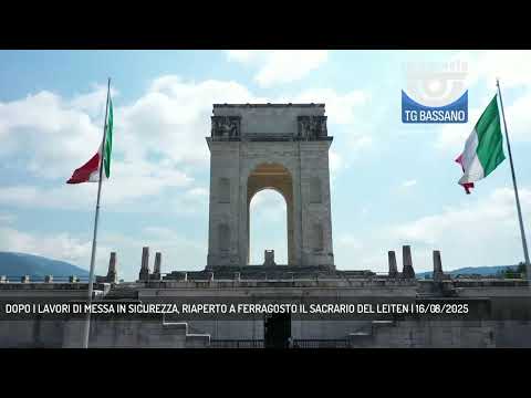DOPO I LAVORI DI MESSA IN SICUREZZA, RIAPERTO A FERRAGOSTO IL SACRARIO DEL LEITEN | 16/08/2025