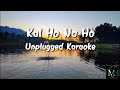 Kal ho na hounplugged karaoke with lyricsmelobytesalen saji