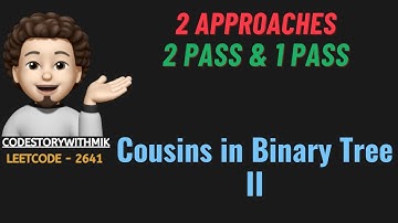 Cousins in Binary Tree II | 2 Detailed Approaches | Dry Run | Leetcode 2641 | codestorywithMIK
