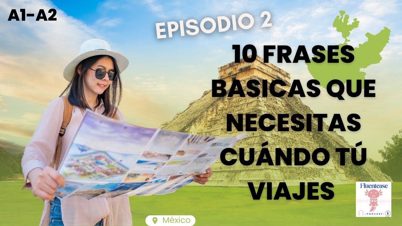 Episodio 2: 10 frases basicas que necesitas cuándo tú viajes A1–A2