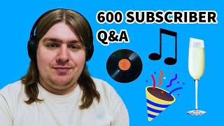 600 Subscriber Q&A Video