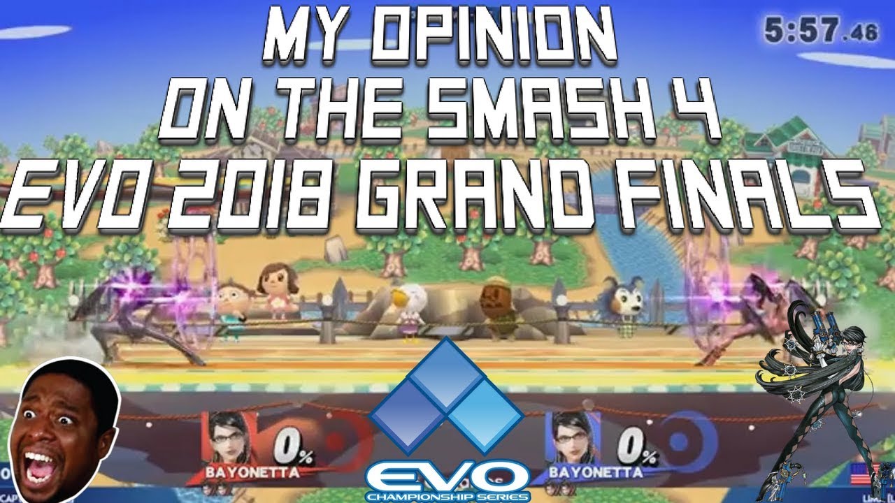 My Opinion about the Smash 4 Grand Finals at Evo 2018 YouTube