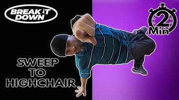 Footwork Breaking Tutorial | Sweep to High Chair | Break it Down | My_key_seventyseven