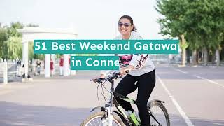 51 Best Weekend Getaways in Connecticut