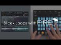 FL STUDIO FIRE | Slicex Loops with Akai FIRE