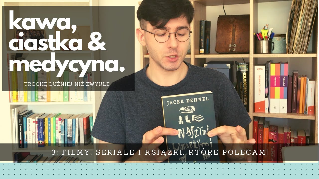 Kawa, ciastka & medycyna 3: Filmy, seriale i książki, k… — Transcript