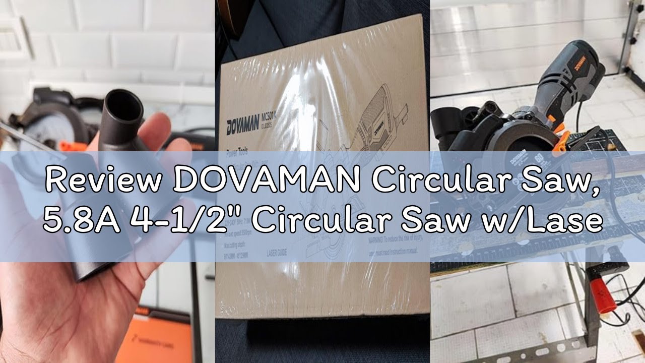 Review DOVAMAN Circular Saw, 5.8A 4-1/2" Circular Saw w/Laser, Metal Auxiliary Handle, 6 Blades (4½"