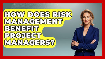 How Does Risk Management Benefit Project Managers? | The Project Manager Toolkit News