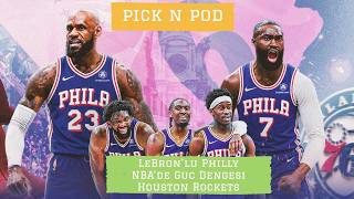 LeBron James'li Sixers Ne Kadar İyi Olacak? Free Agency, Güç Dengesi, Rockets ve Soru-Cevap