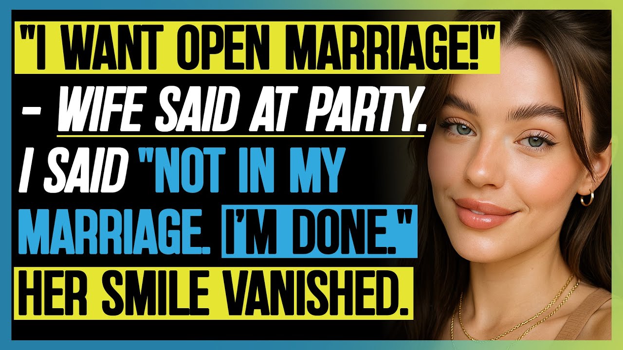“I Want Open Marriage!” — She Said at Party. I Said “Not in My Marriage. I’m Done.”