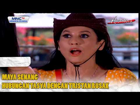 Maya is happy that Tasya and Tristan's relationship is ruined | AISHITERU EPS 15