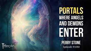 Portals Where Angels And Demons Enter Episode Perry Stone