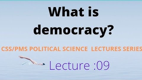 What is Democracy? ||CSS/PMS||Political Science 1||Lecture 9||By Engr.Ansar Nawaz.