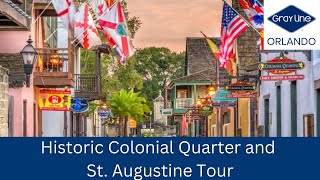 Historic Colonial Quarter and St Augustine Tour by Gray Line Orlando