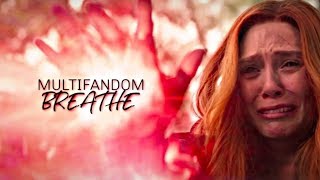 MULTIFANDOM | Breathe
