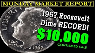 ⚡$10,000 PREMIER DIME SALE⚡ 1967 Roosevelt Dime Record! | MONDAY MARKET REPORT