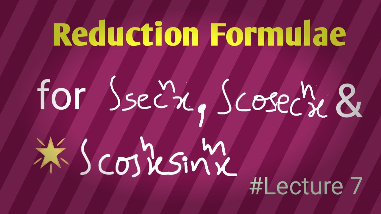Reduction formulae|Reduction formula for integration of secx and cosecx ...
